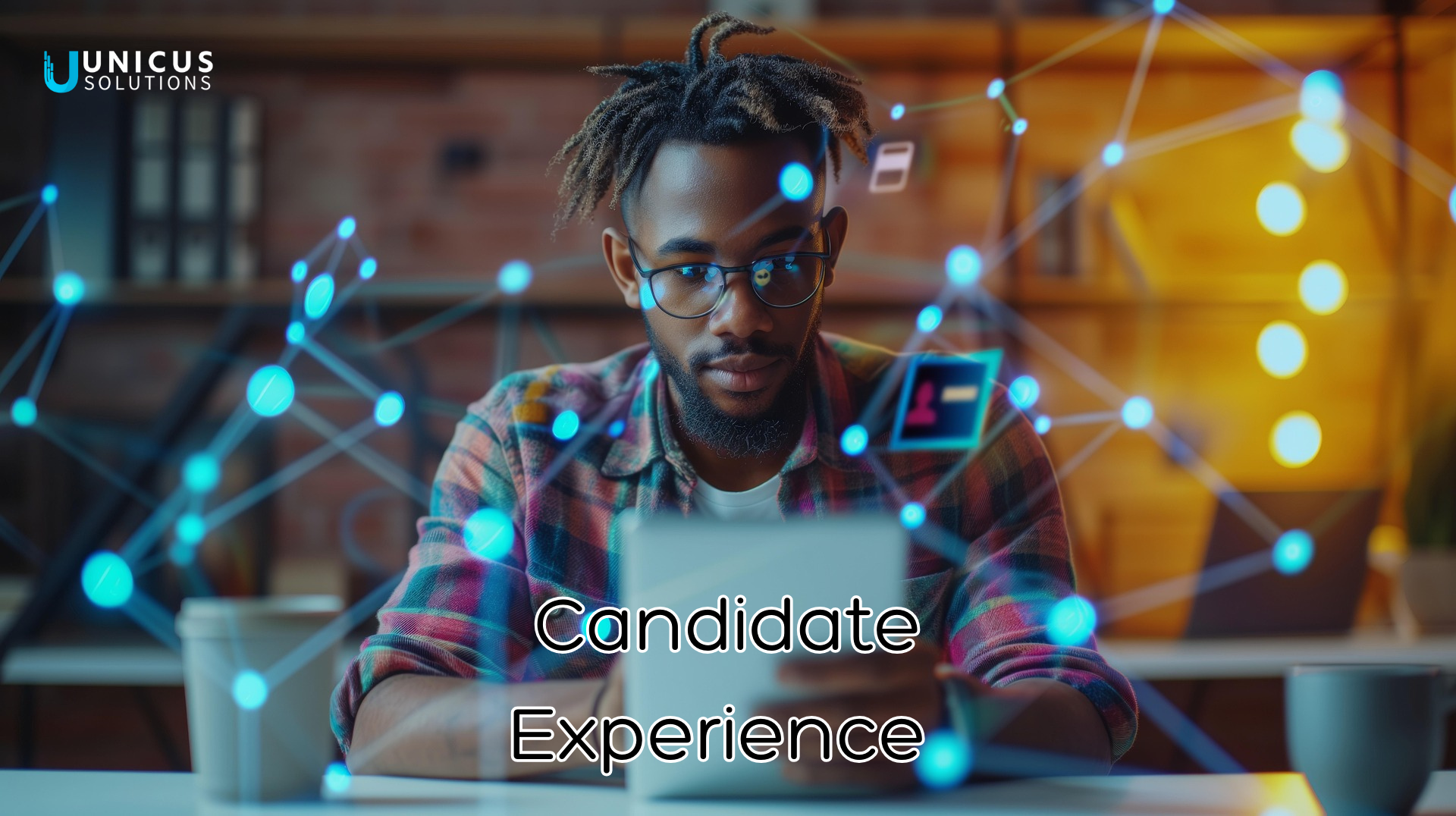 Transforming Candidate Experiences with Unicus