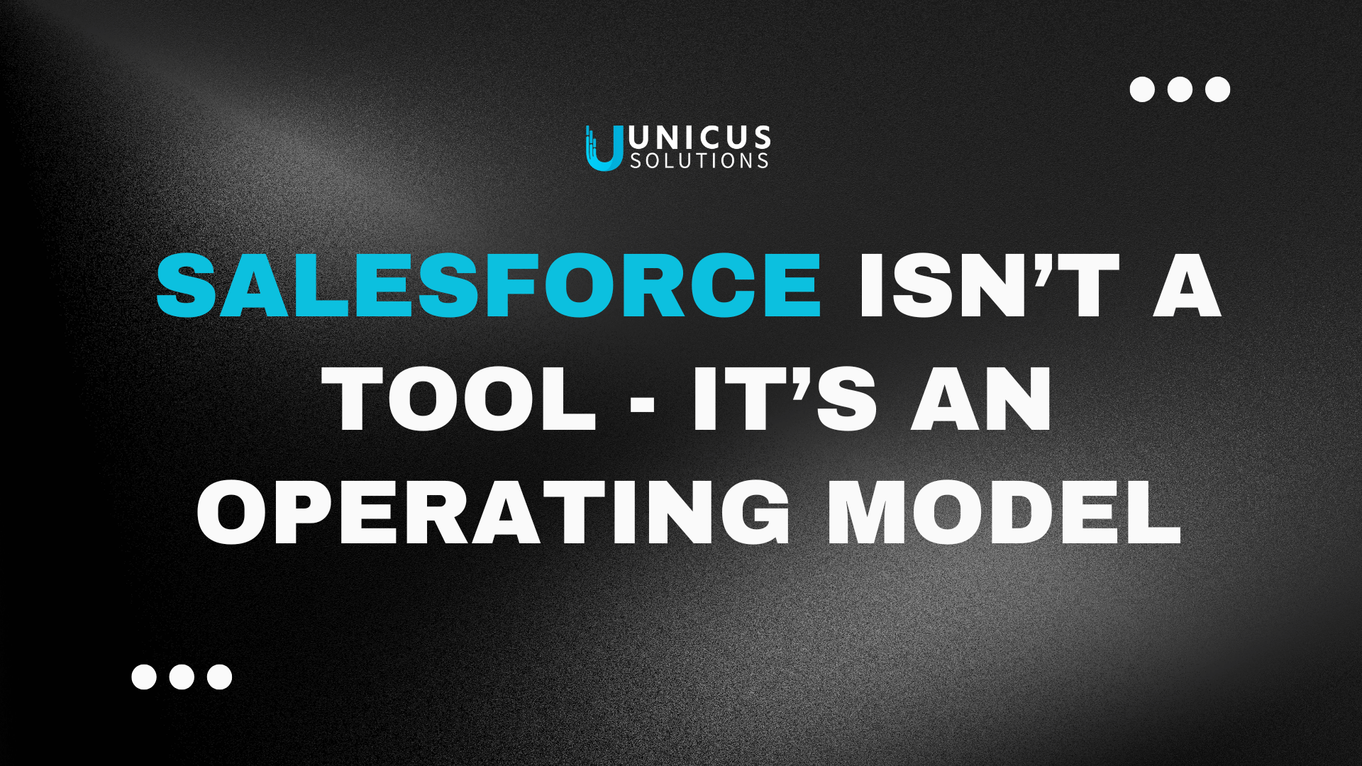 Salesforce Isn’t a Tool — It’s an Operating Model